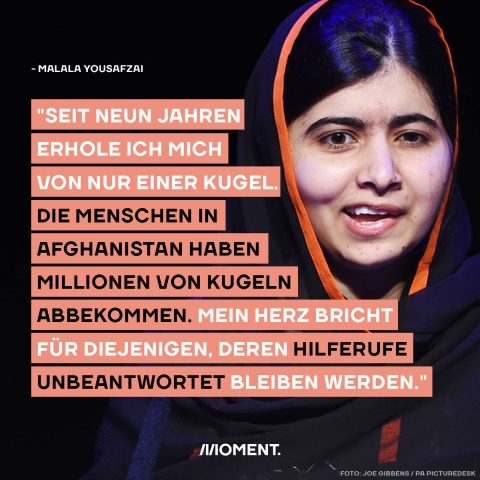 Malala Yousafzai ist vor schwarzem Hintergrund zu sehen. Im Text: "Sein neun Jahren erhole ich mich von nur einer Kugel. Die Menschen in Afghanistan haben Millionen von Kugeln abbekommen. Mein Herz bricht für diejenigen, deren Hilferufe unbeantwortet bleiben werden."