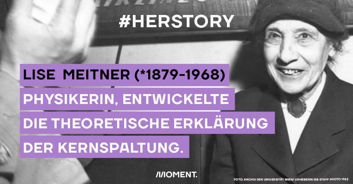 Lise Meitner (1879-1968); Physikerin, entwickelte die theoretische Erklärung der Kernspaltung