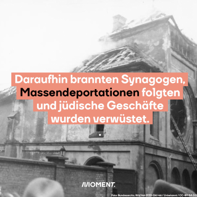 Daraufhin brannten Synagogen, Massendeportationen folgten und jüdische Geschäfte wurden verwürstet.