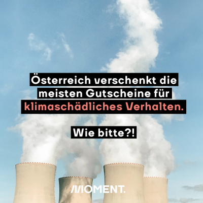 Österreich verschenkt die meisten Gutscheine für klimaschädliches Verhalten. Wie bitte?
