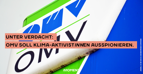 Unter Verdacht: OMV soll Klima-AktivistInnen ausspionieren