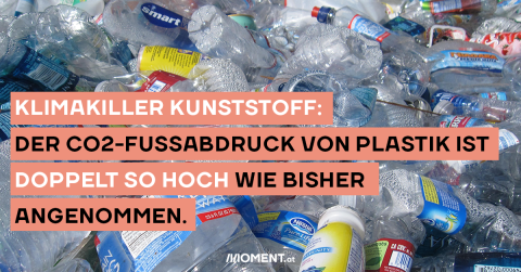 Klimakiller Kunststoff: Der CO2-Fußabdruck von Plastik ist doppelt so hoch wie bisher angenommen.