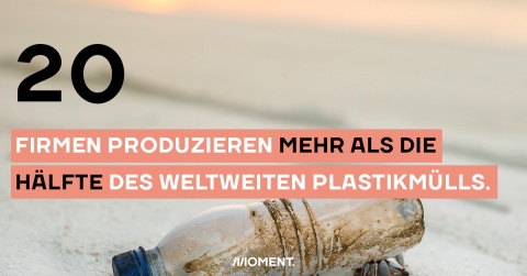 20 Unternehmen sind für die Hälfte des Plastikmülls verantwortlich