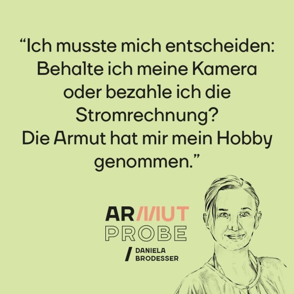 Daniela Brodesser fragt sich: "Behalte ich meine Kamera oder bezahle ich die Stromrechnung? Die Armut hat mir mein Hobby genommen."