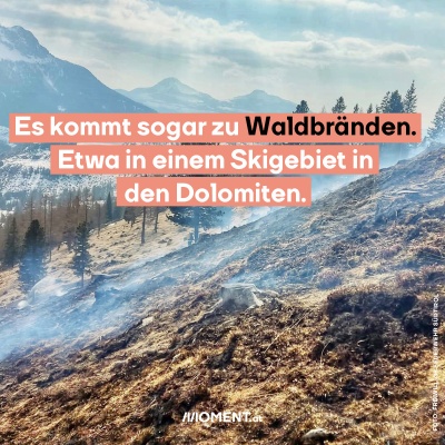 Man sieht, wie die Rauchschwaden über den Boden ziehen. Bildtext: Es kommt sogar zu Waldbränden - etwa in einem Skigebiet in den Dolomiten.
