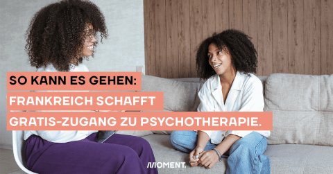 So kann es gehen: Frankreich schafft gratis Zugang zu Psychotherapie