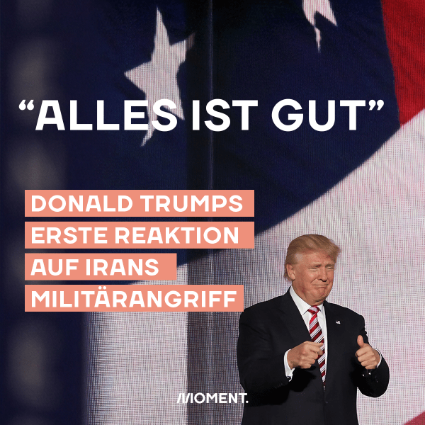 Shareable: Selbstzufriedener Donald Trump. Text: "Alles ist gut" - Donald Trumps erste Reaktion auf Irans Militärangriff