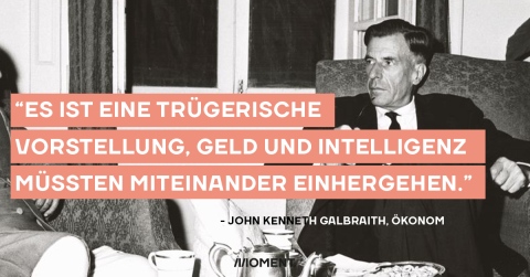 Es ist eine trügerische Vorstellung, Geld und Intelligenz müßten miteinander einhergehen. 