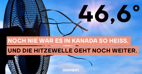 Es wird auch in Kanada heiß