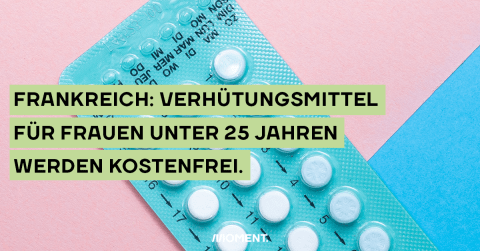Eine Packung der Anti-Baby-Pille. Im Text: Frankreich: Verhütungsmittel für Frauen unter 25 werden kostenfrei.