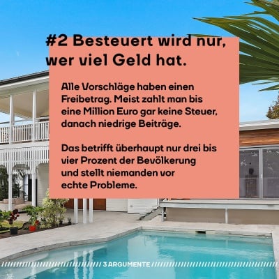 Eine Villa ist zu sehen. Bildtext: "Besteuert wird nur, wer viel Geld hat. Alle Vorschläge haben einen <span class=