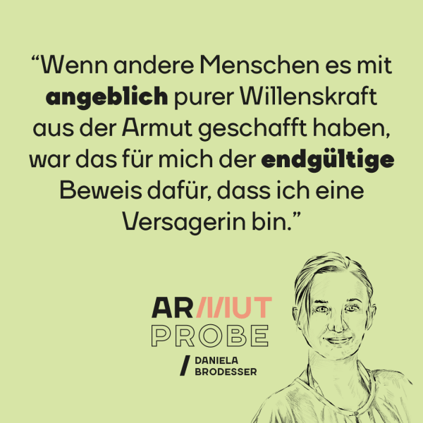 Daniela Brodesser: Armutprobe: "Wenn andere Menschen es mit angeblich purer Willenskraft aus der Armut geschafft haben, war das für mich der endgültige Beweis dafür, dass ich eine Versagerin bin."