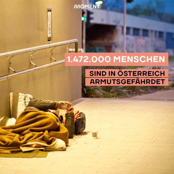 Foto zeigt einen Mann der in einer Unterführung am Boden liegt und sich zum Schlafen bereit macht. Zahl des Tages: 1.472.000 Menschen sind in Österreich armutsgefährdet.