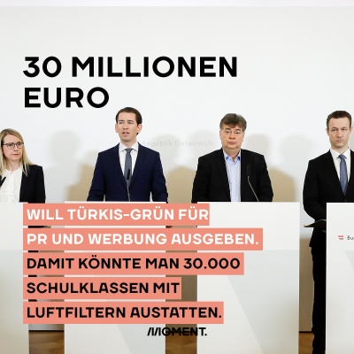 Foto zeigt Margarete Schramböck, Sebastian Kurz, Werner Kogler und Gernot Blümel  Regierung bei einer Pressekonferenz. Text: 30 Millionen Euro will türkis-grün für PR und Werbung ausgeben. Damit könnte man 30.000 Schulklassen mit Luftfiltern ausstatten.