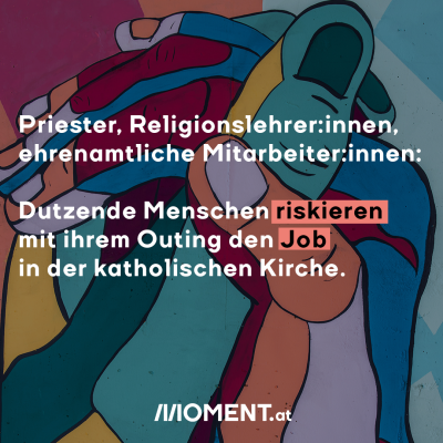 Priester, Religionslehrer:innen, ehrenamtliche Mitarbeiter:innen: Dutzende Menschen riskieren mit ihrem Outing den Job in der katholischen Kirche.