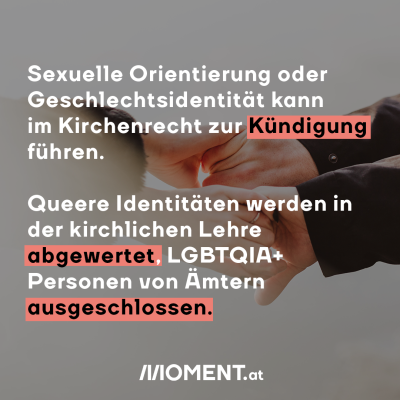 Sexuelle Orientierung oder Geschlechtsidentität kann im Kirchenrecht zur Kündigung führen. Queere Identitäten werden in der kirchlichen Lehre abgewertet. <span class=