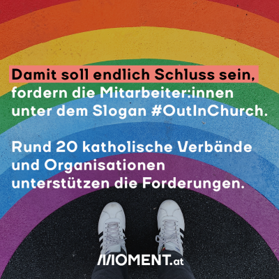 Damit soll endlich Schluss sein, fordern die Mitarbeiter:innen unter dem Slogan #OutInChurch - Für eine Kirche ohne Angst. Rund 20 katholische Verbände und Organisationen unterstützen die Forderungen.